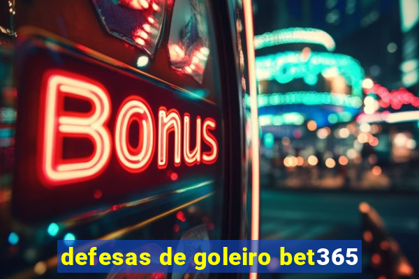 defesas de goleiro bet365